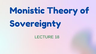 sovereignty  Monistic Theory  Lecture 18  Sovereignty  State  John Austin [upl. by Barry]