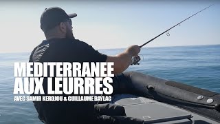 Pêche au leurre en Méditerranée  immersion avec Samir Kerdjou et Guillaume Baylac [upl. by Ainimreh]