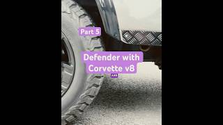 Defender with Corvette v8 part 5 [upl. by Rayham]