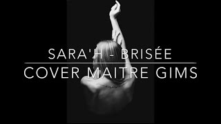 Brisé  Maître Gims  Sarah Cover [upl. by Abil423]