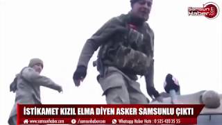 İSTİKAMET KIZIL ELMA DİYEN ASKER SAMSUNLU ÇIKTI [upl. by Namielus597]