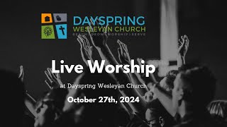 Dayspring Worship  October 27th 2024 [upl. by Swamy590]