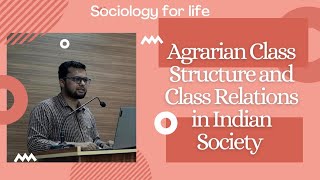 Agrarian Class Structure and Class Relations in India Agrarian Class Rural Sociology [upl. by Ahsinned]