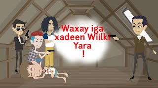 SheekoWaxau Iga Xadeen Wiilkii Yara [upl. by Melisse]