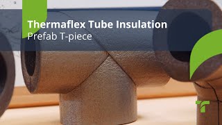 Prefab Tpiece  Thermaflex Tube Insulation EN [upl. by Jarret]