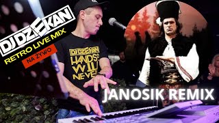 JANOSIK DJ DZIEKAN REMIX  DJ DZIEKAN RETRO LIVE MIX [upl. by Hailed]