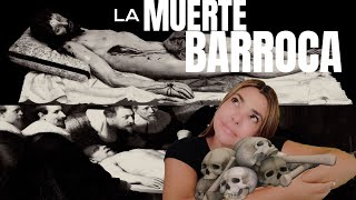 El abrazo del Barroco a la Muerte Arte y Mentalidad del siglo XVII [upl. by Marabelle]