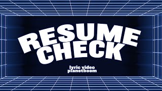 Resume Check  Planetboom  Lyric Video [upl. by Coralie607]