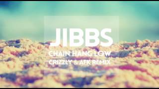 1 Hour Jibbs  Chain Hang Low  Crizzly amp AFK Remix [upl. by Allets]