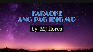 Ang Pagibig Mo Karaoke Version by Mj Flores [upl. by Addiel]