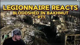 Legionnaire Reacts Bloodshed in Bakhmut pt1 [upl. by Mureil]