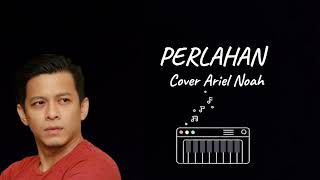 Perlahan  Cover Ariel Noah [upl. by Eveleen]