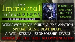 WuxiaWorld VIP amp Sponsored Chapter FAQ w Guest Deathblade Xianxia Rebirth The Thief Ch 1 Reading [upl. by Ylek]