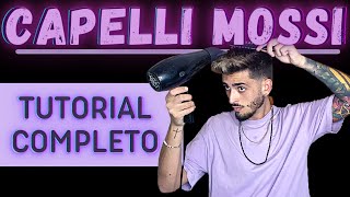 Spiegazione Dettagliata su Come Fare i CAPELLI MOSSI Uomo 2022 [upl. by Orpheus]