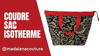 Coudre un sac isotherme  Tuto Couture Madalena [upl. by Surat]