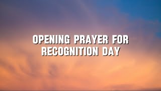 Opening Prayer For Recognition Day [upl. by Taddeo834]