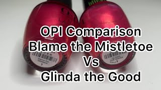 Requested Comparison OPI Blame the Mistletoe VS Glinda the Good [upl. by Aronoel]