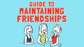 Guide to Maintaining Friendships [upl. by Ricardo]