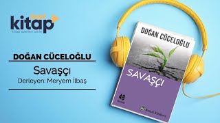 SAVAŞÇI  DOĞAN CÜCELOĞLU KİTAP ÖZETİ kitapözeti trends audiobook savaşçı doğancüceloğlu [upl. by Ynnad]