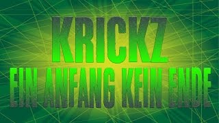 Krickz  Ein Anfang kein Ende [upl. by Staw]