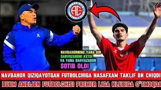 NAVBAHOR QIZIQAYOTGAN FUTBOLCHIGA NASAF TAKLIF BN CHIQDI  ANDIJON FUTBOLCHISI PREMER LIGA KLUBIDA [upl. by Shaughnessy807]