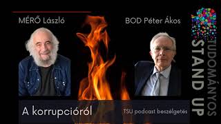 A korrupcióról  Bod Péter Ákos és Mérő László podcast beszélgetése [upl. by Allwein747]