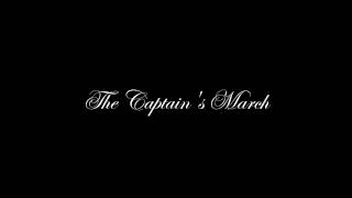 The Captains March [upl. by Suiram]