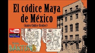 EL CÓDICE MAYA DE MÉXICO antes Códice Grolier [upl. by Sydney]