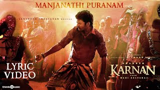 Karnan  Manjanathi Puranam Lyric Video Song  Dhanush  Mari Selvaraj  Santhosh Narayanan  Deva [upl. by Yvonne]