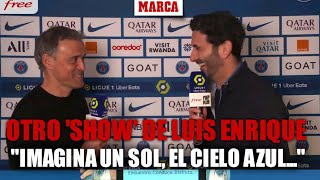 Otro show de Luis Enrique con el lío de un periodista quotImagina un sol el cielo azulquot I MARCA [upl. by Rafa]