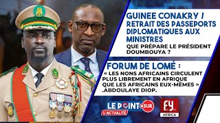 GUINEE CONAKRYRETRAIT DES PASSEPORTS DIPLOMATIQUES AUX MINISTRES QUE PRÉPARE LE PRÉSIDENT [upl. by Moht]