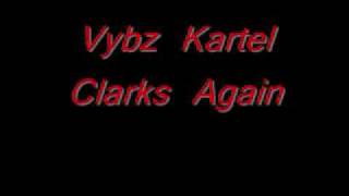 Vybz Kartel  Clarks Again [upl. by Quiteria64]