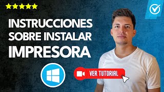 ¿Cómo OBTENER INTRUCCIONES sobre INSTALAR IMPRESIORA en Windows 10  ✅Instrucciones prácticas💻 [upl. by Etteuqaj]