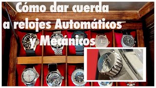 Como dar cuerda a un Reloj Automático Reloj Mecánico y Reloj sin remonte manual ¿que es el Hacking [upl. by Ahsinej]