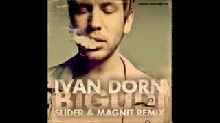 Ivan Dorn  Bigudi Slider amp Magnit Remix [upl. by Adim914]