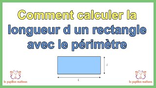 Comment calculer la longueur d un rectangle avec le périmètre [upl. by Ait232]