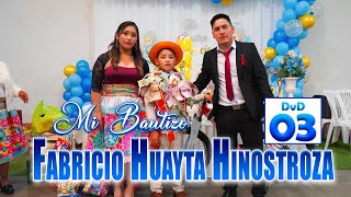 ✨💙Mi Bautizo Fabricio Huayta Hinostroza  DVD 03 [upl. by Erlin]