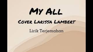 My All  Cover Larissa Lambert LIRIK LAGU TERJEMAHAN BAHASA INDONESIA [upl. by Wylma]