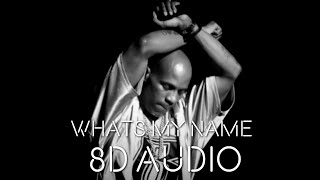 DMX  Whats My Name  8D Audio🎧 [upl. by Ingamar21]