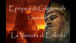 LEpopea di GilgameshCapitolo ILa Venuta di Enkidu anunnaki Sumeri Babilonia Mito Mesopotamia [upl. by Irol672]