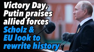 May 9 Victory Day Putin praises allied forces Olaf Scholz and EU look to rewrite history [upl. by Wenn]