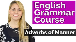 Adverbs of Manner  Learn Basic English Grammar Course [upl. by Atoiyanap]