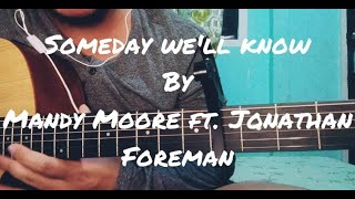 Someday well know by Mandy Moore ft Jonathan Foreman Guitar Chords Tutorial [upl. by Kellina959]