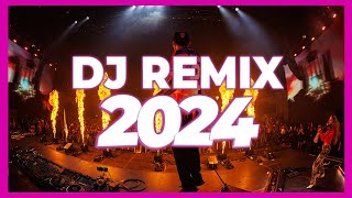 DJ REMIX SONG 2024  Mashups amp Remixes of Popular Songs 2024  DJ Songs Club Music DJ Remix Mix 2024 [upl. by Adirem]