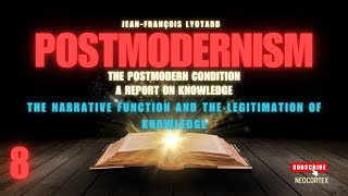 The Postmodern Perspective by Lyotard 1979 Ch 8 Narrative Knowledge [upl. by Janenna]