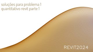 Soluções para problema 1 Revit Quantitativo  parte 1 [upl. by Wandy]