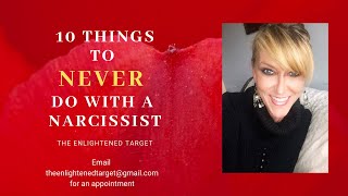 10 Things NEVER to do with a Narcissist [upl. by Zela734]