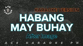 HABANG MAY BUHAY After Image  Karaoke Version [upl. by Jung]