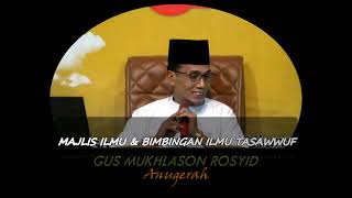 MAJLIS ILMU amp BIMBINGAN ILMU TASAWWUF  GUS MUKHLASON ROSYIDANUGERAH [upl. by Yetta232]