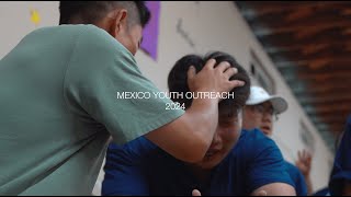 Mexico Youth Outreach 2024 [upl. by Ehcnalb934]